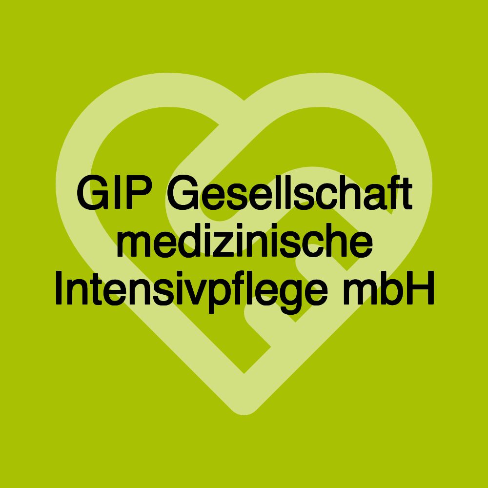 GIP Gesellschaft medizinische Intensivpflege mbH