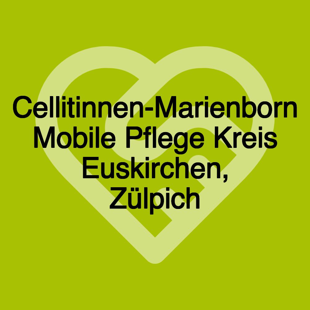 Cellitinnen-Marienborn Mobile Pflege Kreis Euskirchen, Zülpich