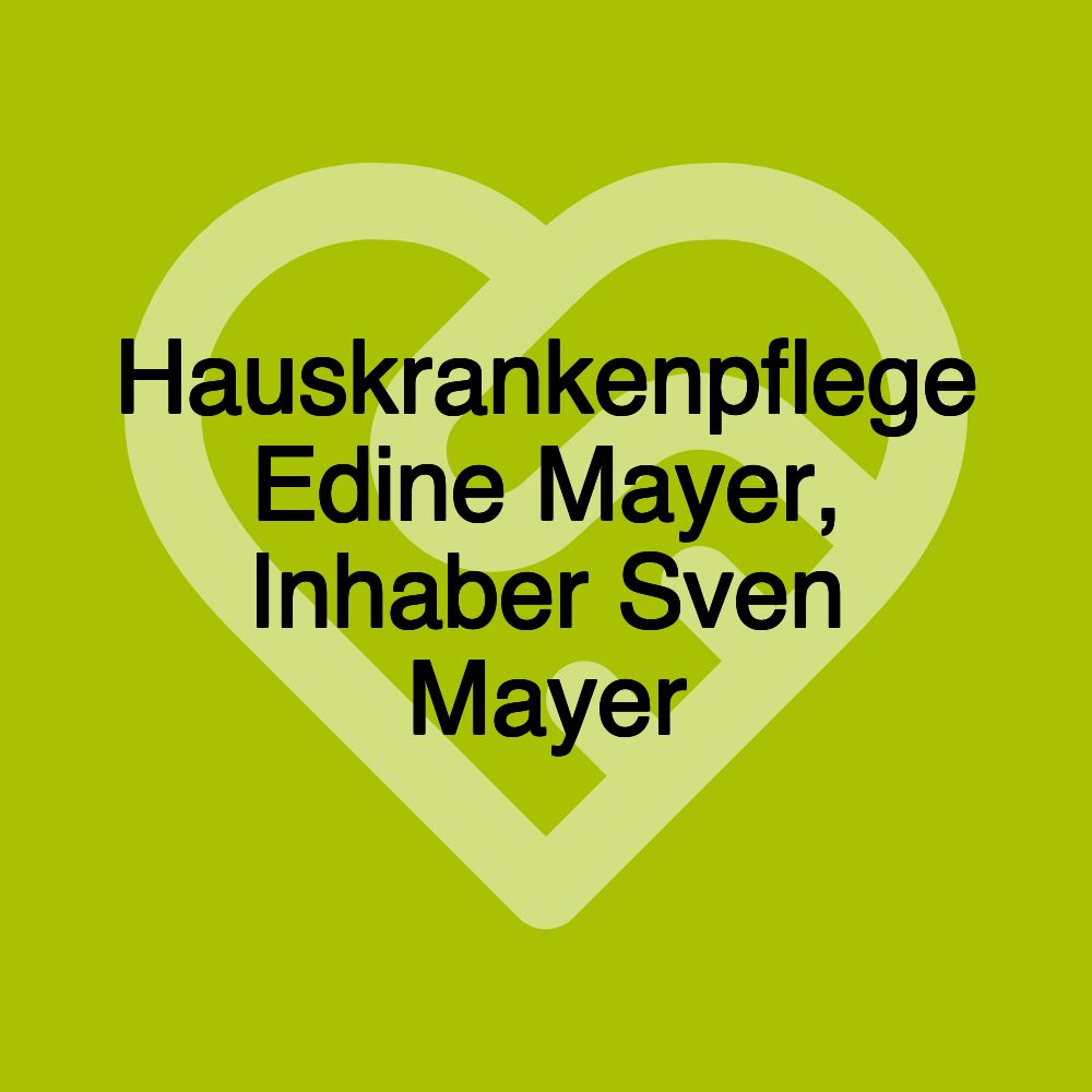 Hauskrankenpflege Edine Mayer, Inhaber Sven Mayer