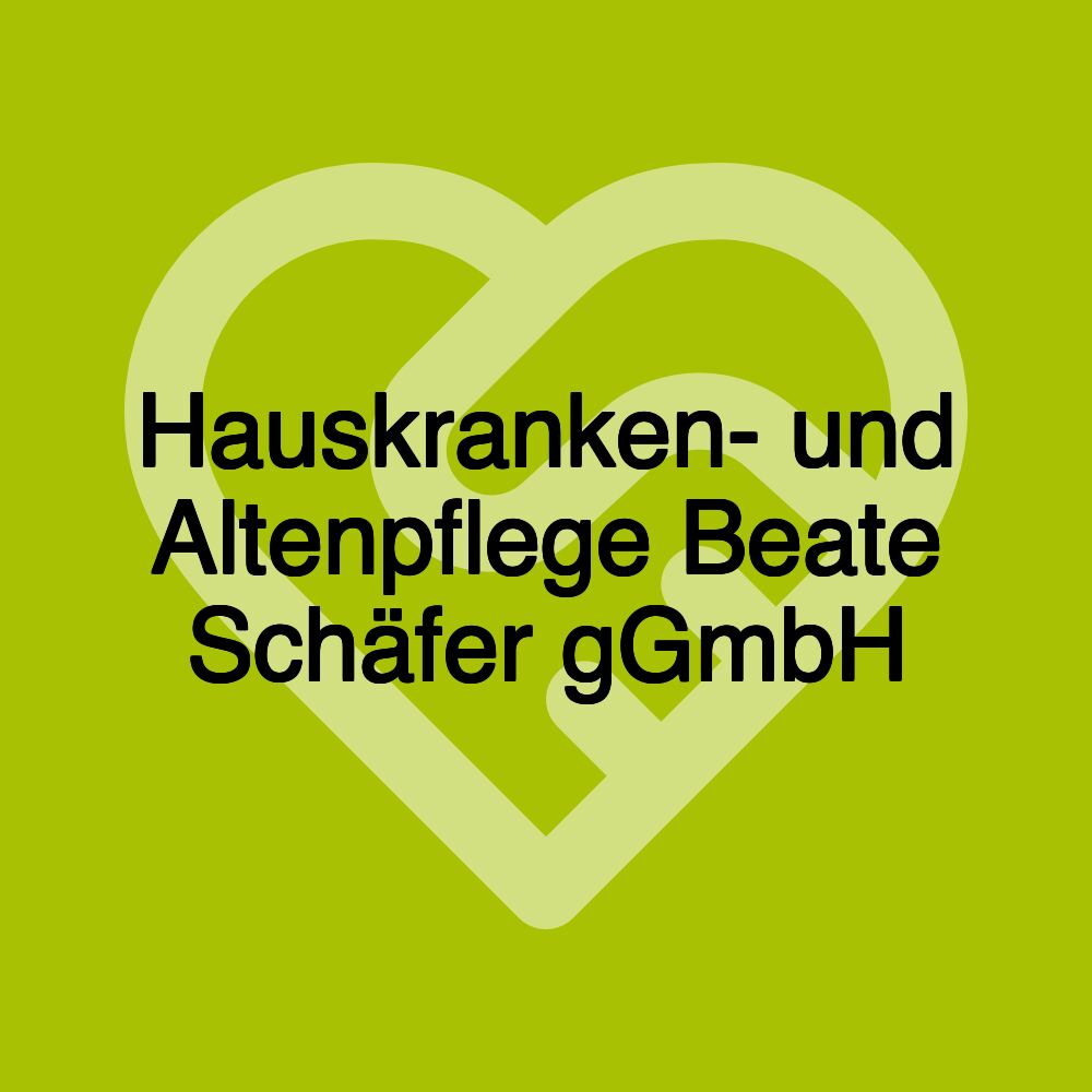 Hauskranken- und Altenpflege Beate Schäfer gGmbH