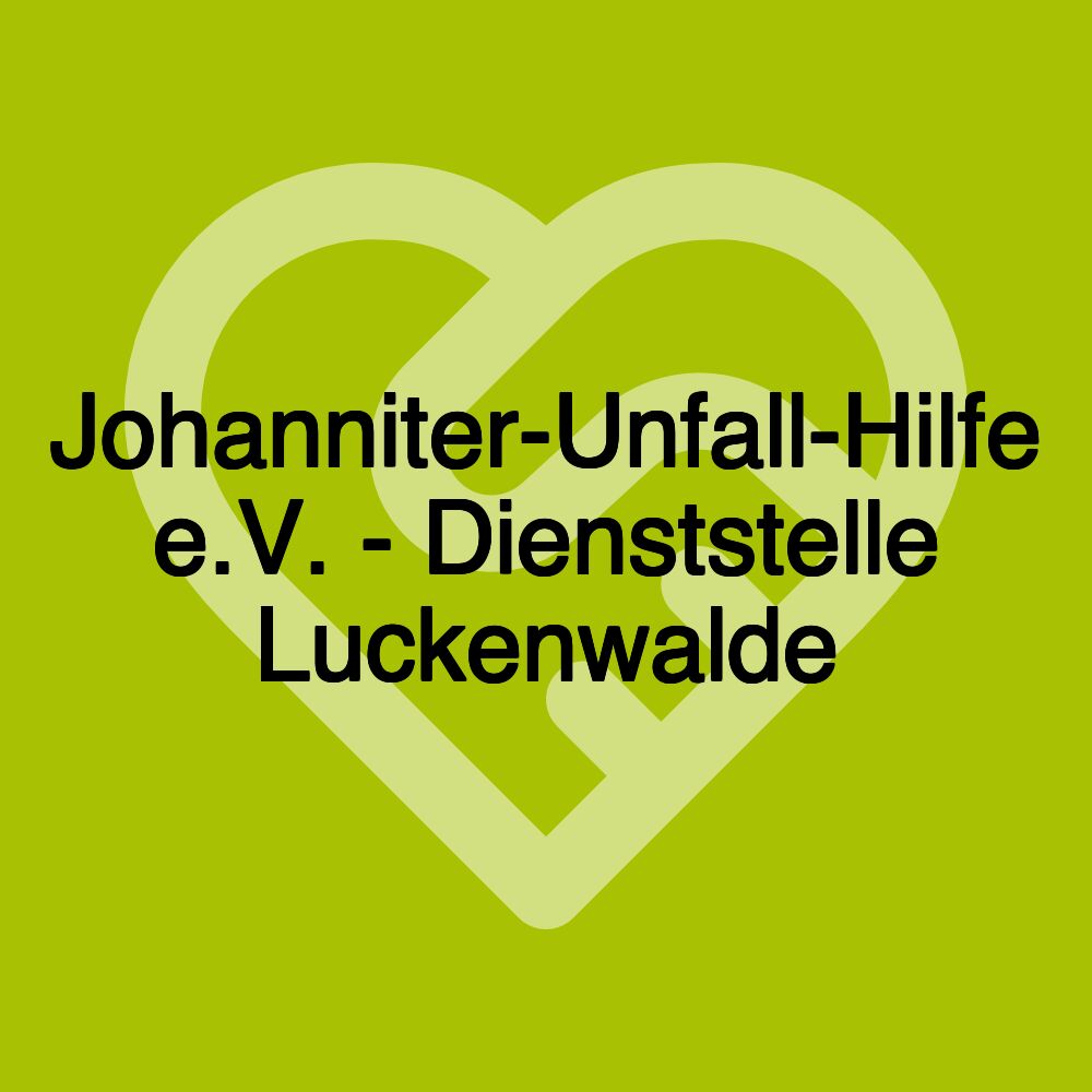 Johanniter-Unfall-Hilfe e.V. - Dienststelle Luckenwalde