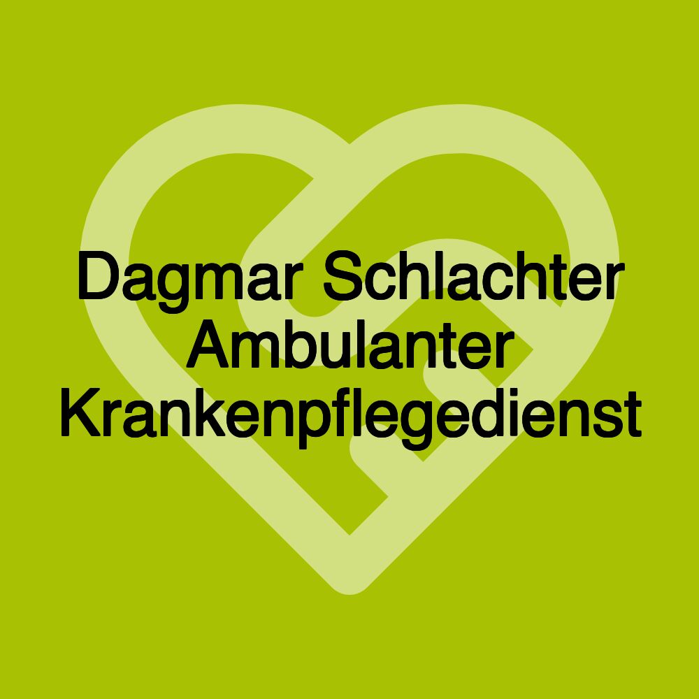 Dagmar Schlachter Ambulanter Krankenpflegedienst