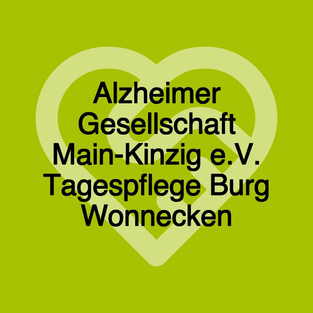 Alzheimer Gesellschaft Main-Kinzig e.V. Tagespflege Burg Wonnecken