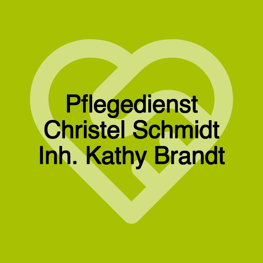 Pflegedienst Christel Schmidt Inh. Kathy Brandt