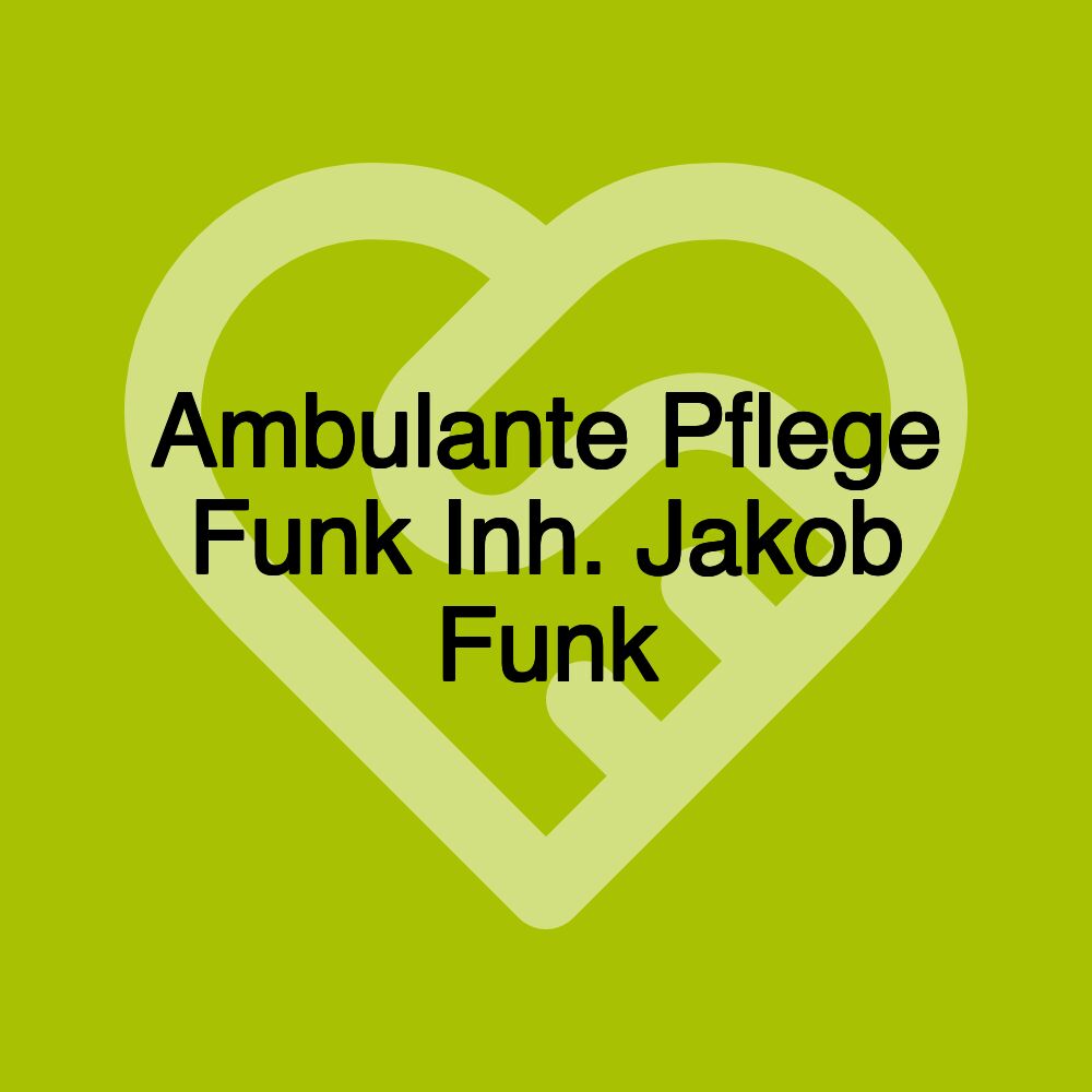 Ambulante Pflege Funk Inh. Jakob Funk