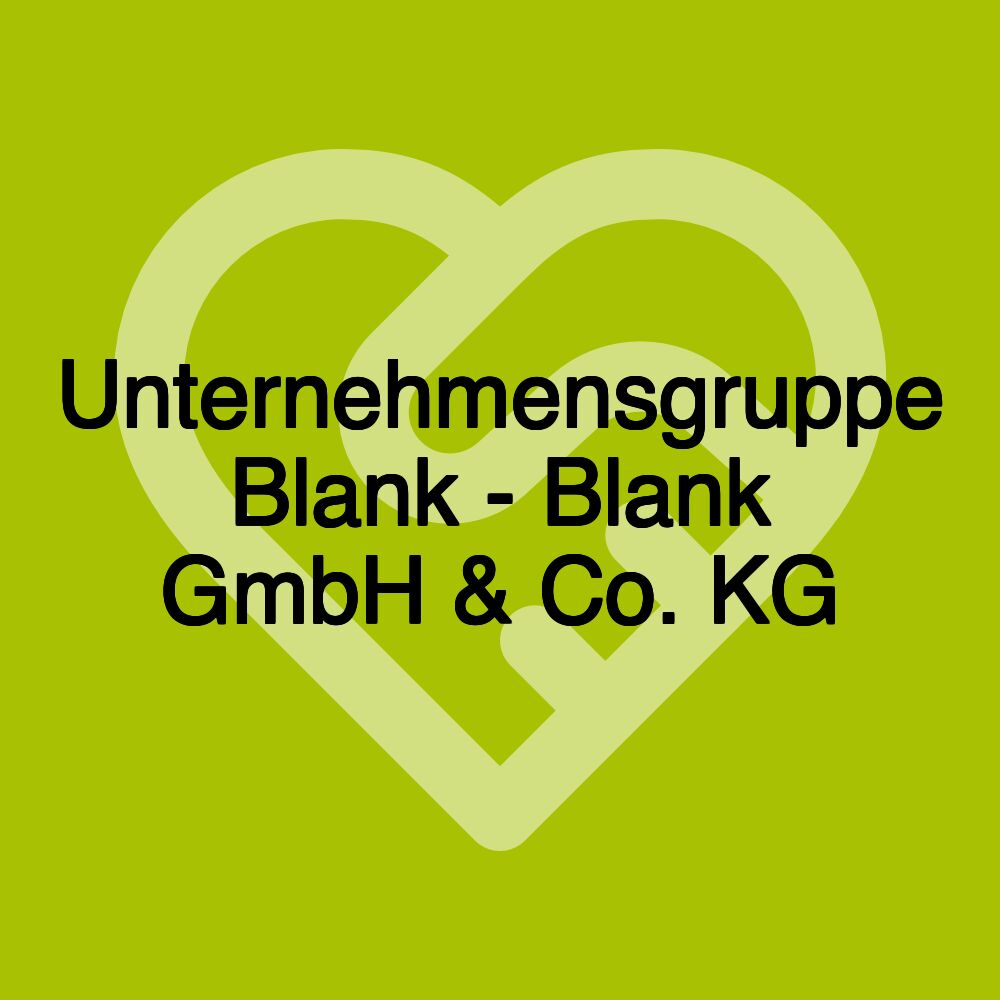 Unternehmensgruppe Blank - Blank GmbH & Co. KG