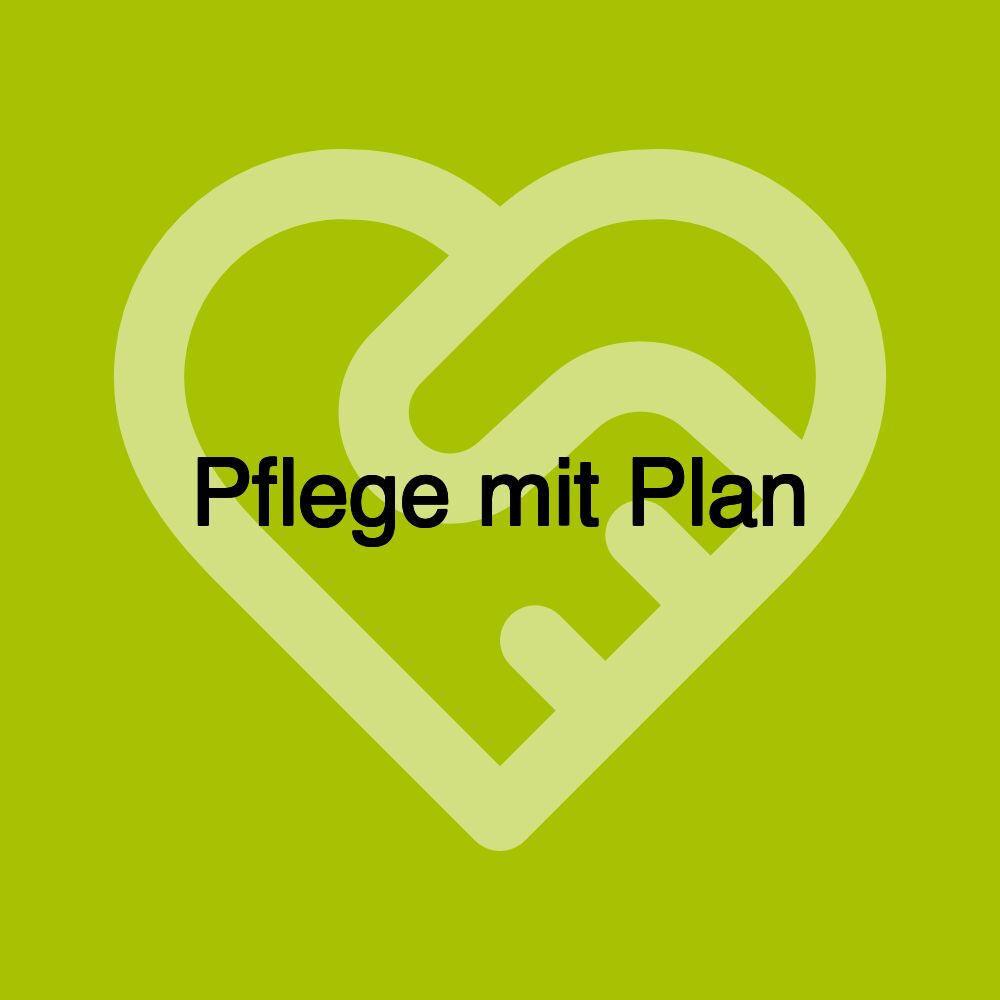 Pflege mit Plan