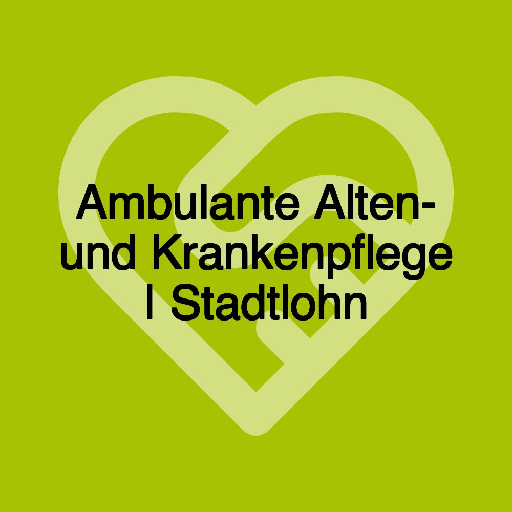 Ambulante Alten- und Krankenpflege | Stadtlohn