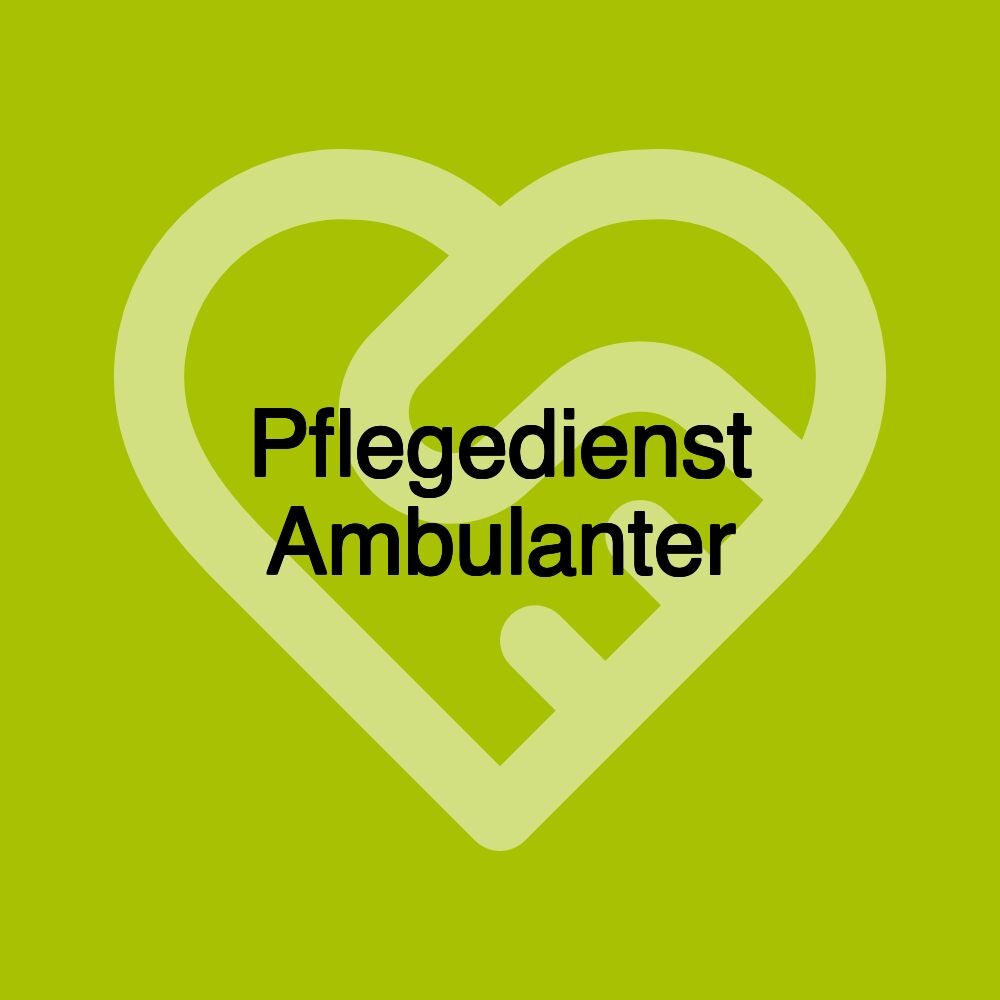 Pflegedienst Ambulanter