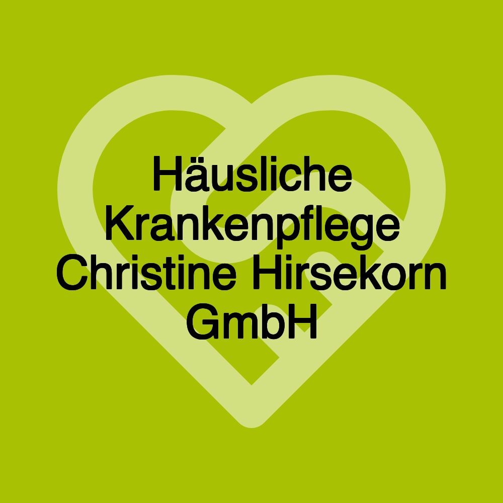 Häusliche Krankenpflege Christine Hirsekorn GmbH