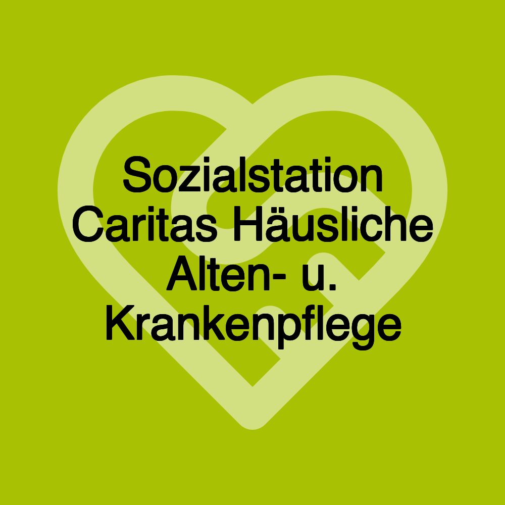 Sozialstation Caritas Häusliche Alten- u. Krankenpflege