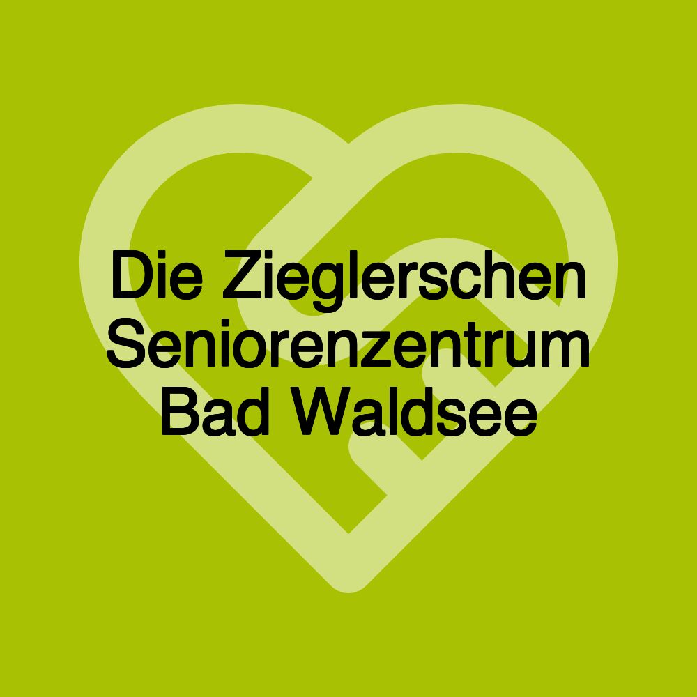 Die Zieglerschen Seniorenzentrum Bad Waldsee