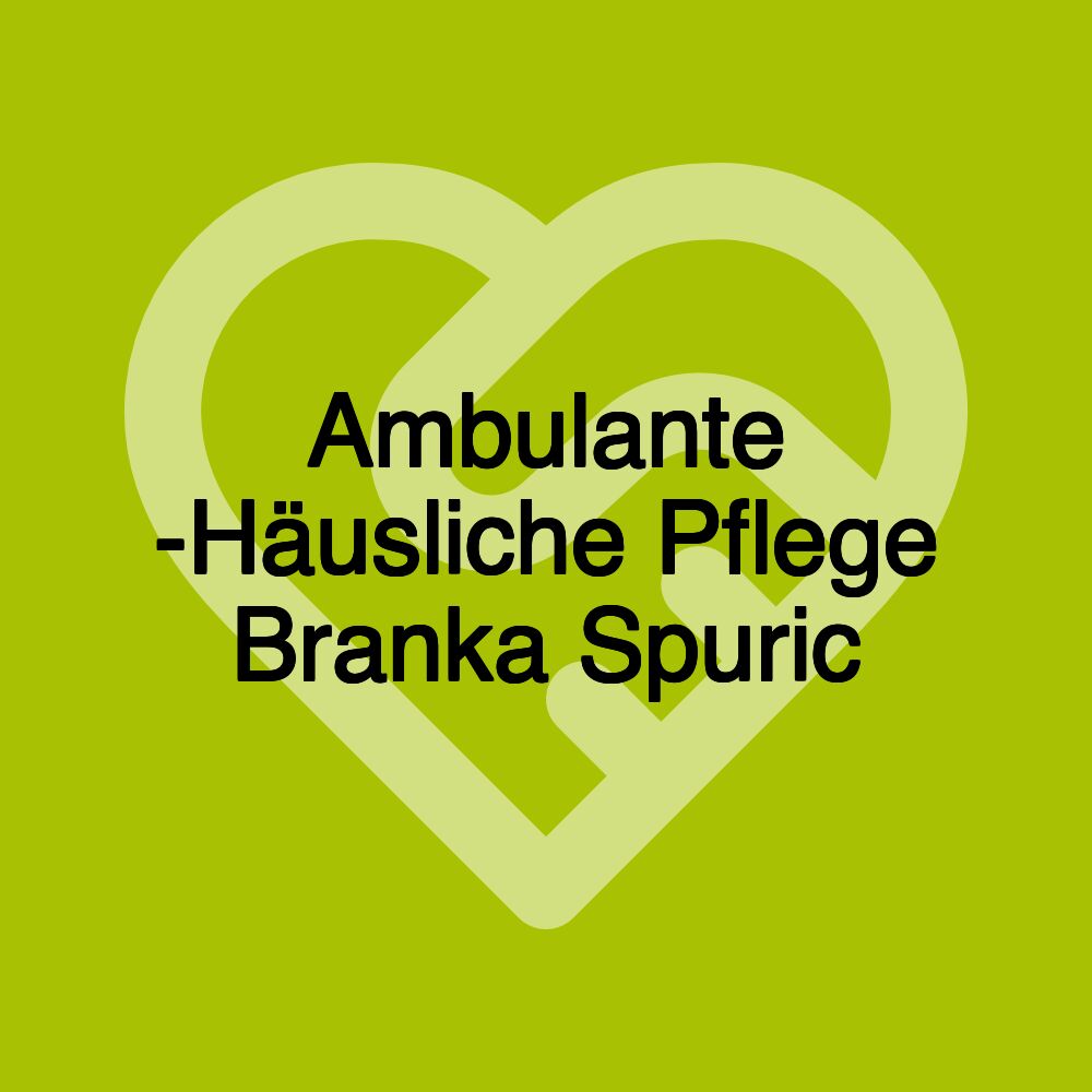 Ambulante -Häusliche Pflege Branka Spuric