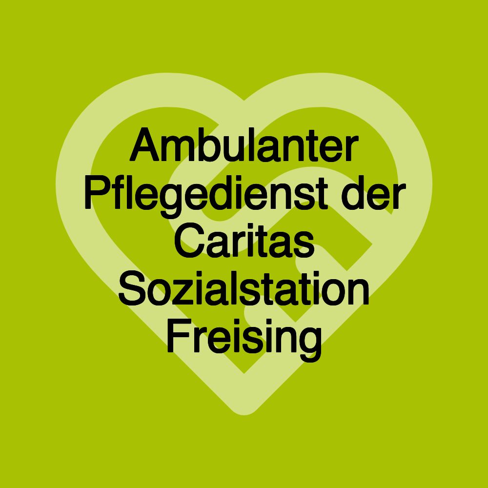 Ambulanter Pflegedienst der Caritas Sozialstation Freising