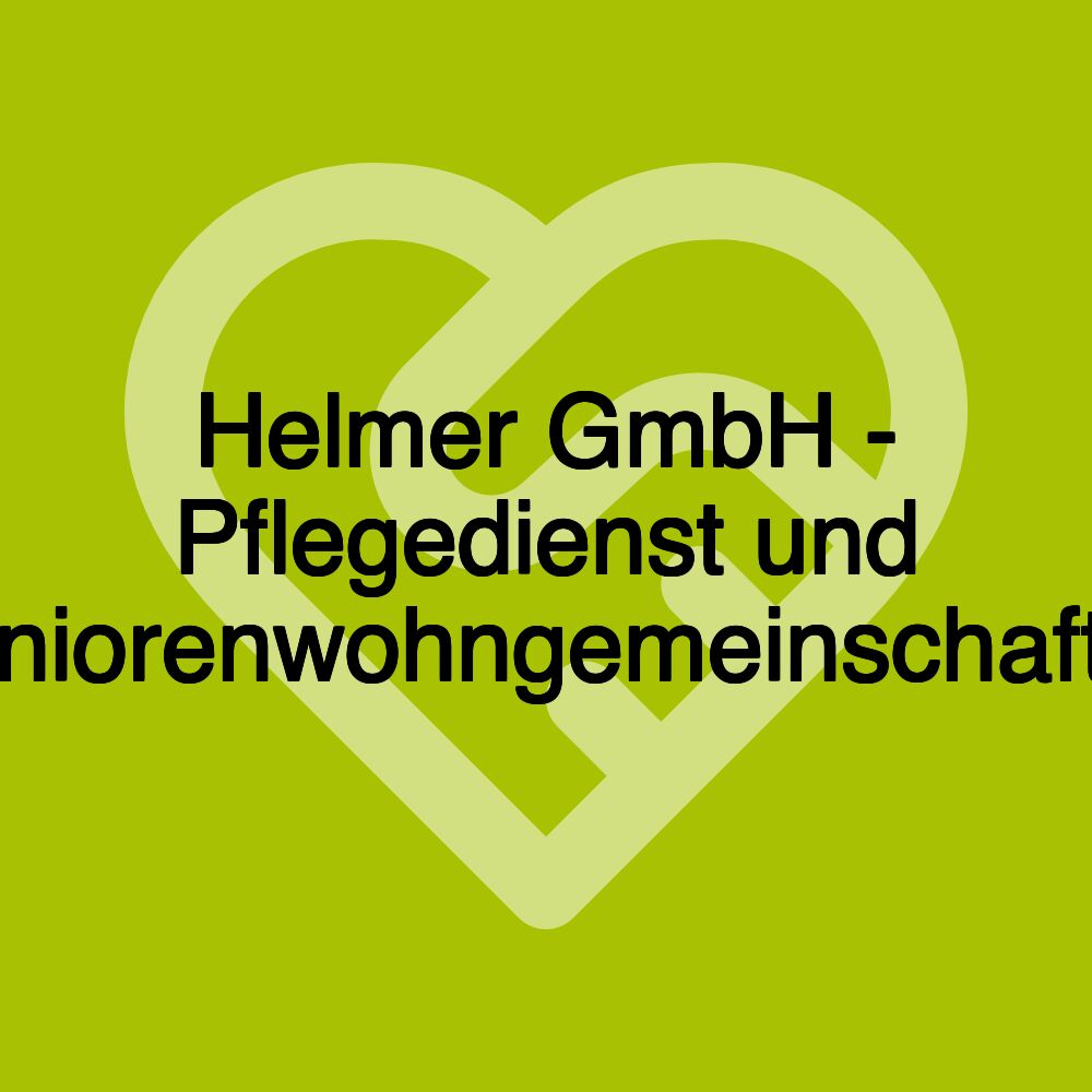 Helmer GmbH - Pflegedienst und Seniorenwohngemeinschaften