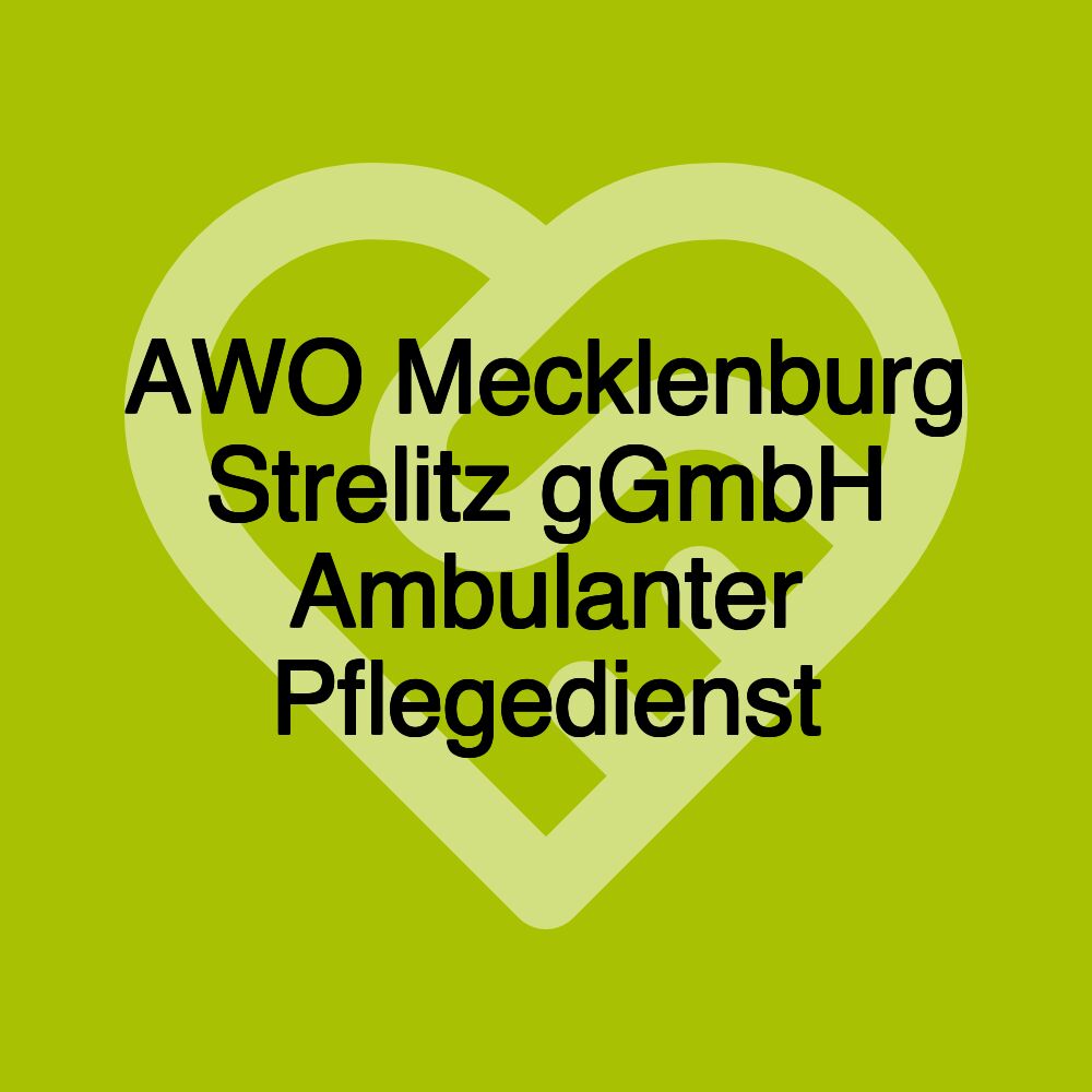 AWO Mecklenburg Strelitz gGmbH Ambulanter Pflegedienst