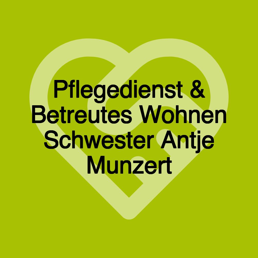 Pflegedienst & Betreutes Wohnen Schwester Antje Munzert