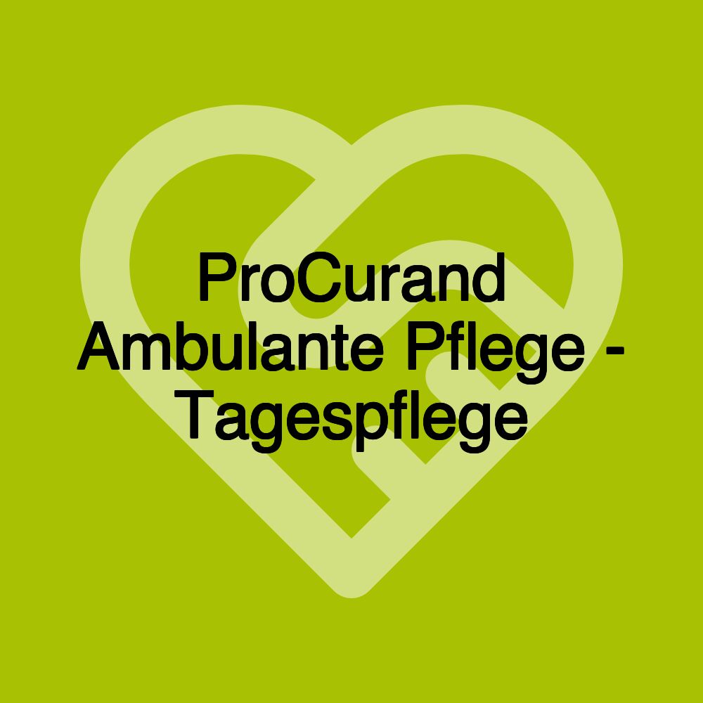 ProCurand Ambulante Pflege - Tagespflege