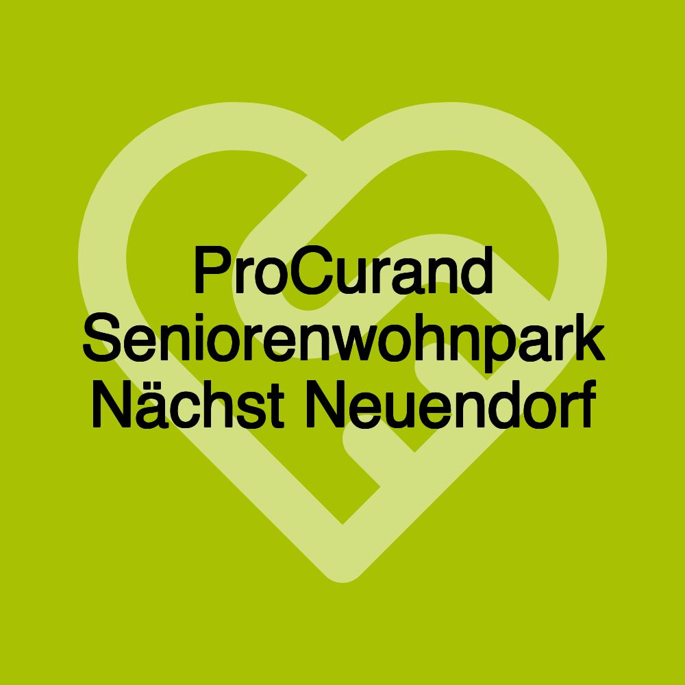 ProCurand Seniorenwohnpark Nächst Neuendorf