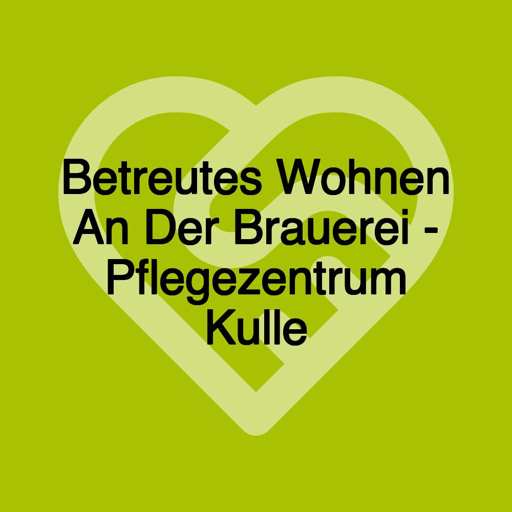 Betreutes Wohnen An Der Brauerei - Pflegezentrum Kulle