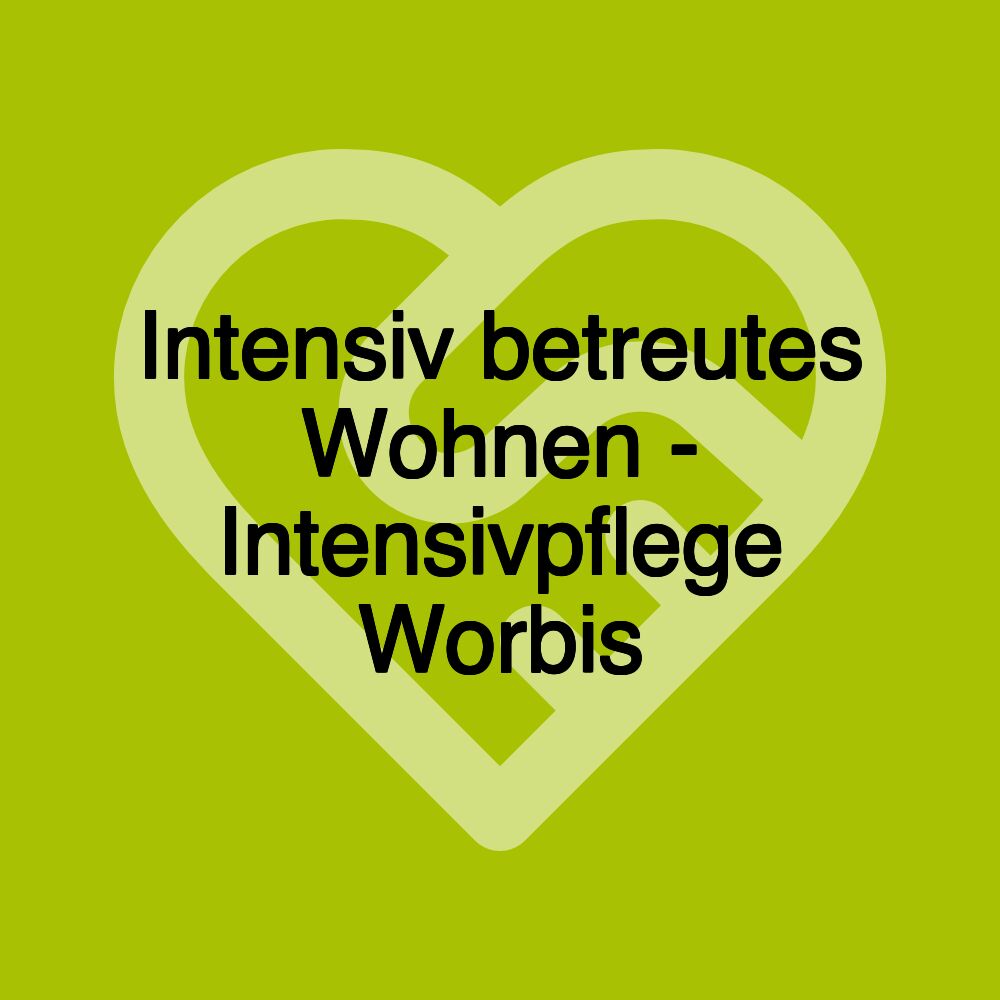 Intensiv betreutes Wohnen - Intensivpflege Worbis