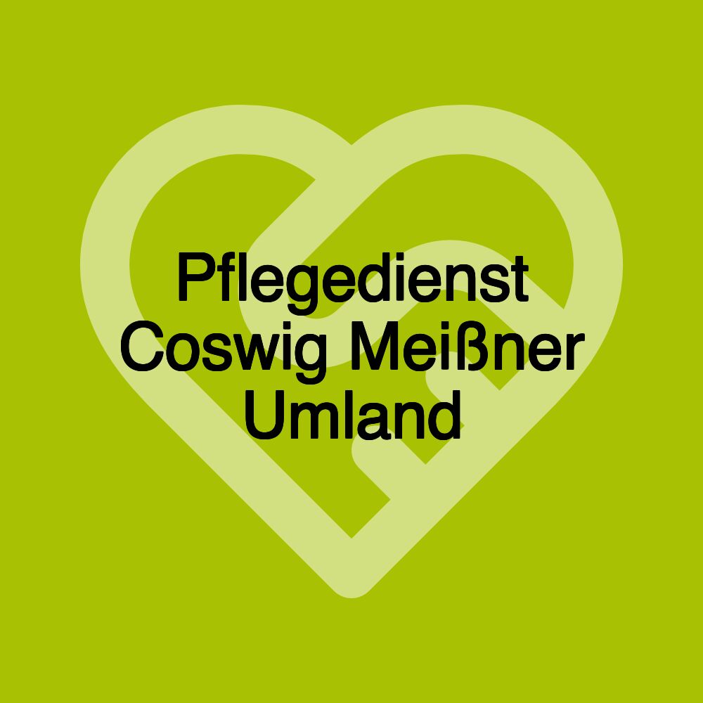 Pflegedienst Coswig Meißner Umland