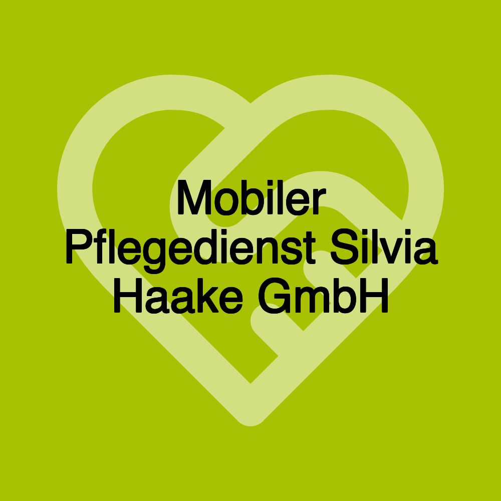 Mobiler Pflegedienst Silvia Haake GmbH