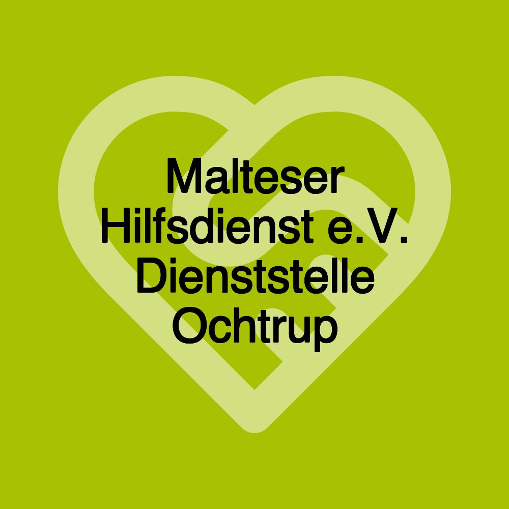 Malteser Hilfsdienst e.V. Dienststelle Ochtrup