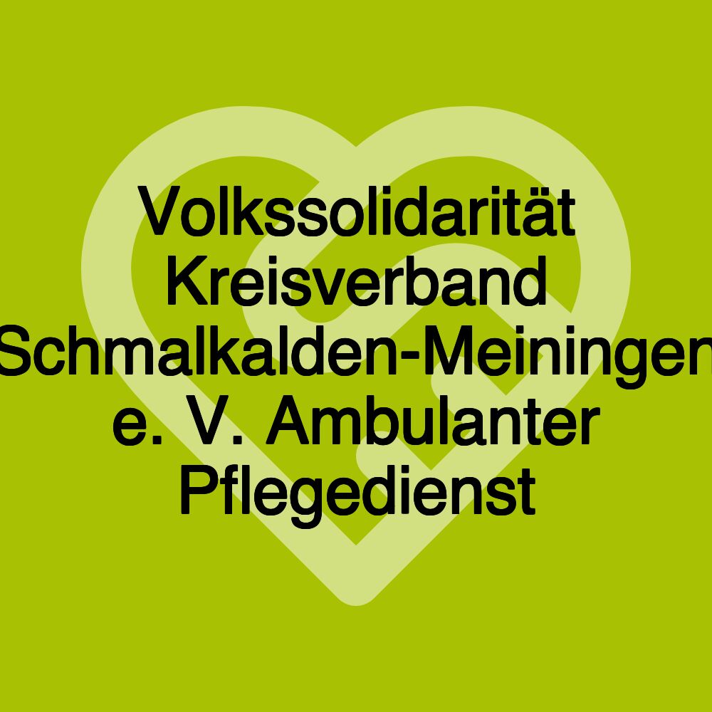 Volkssolidarität Kreisverband Schmalkalden-Meiningen e. V. Ambulanter Pflegedienst