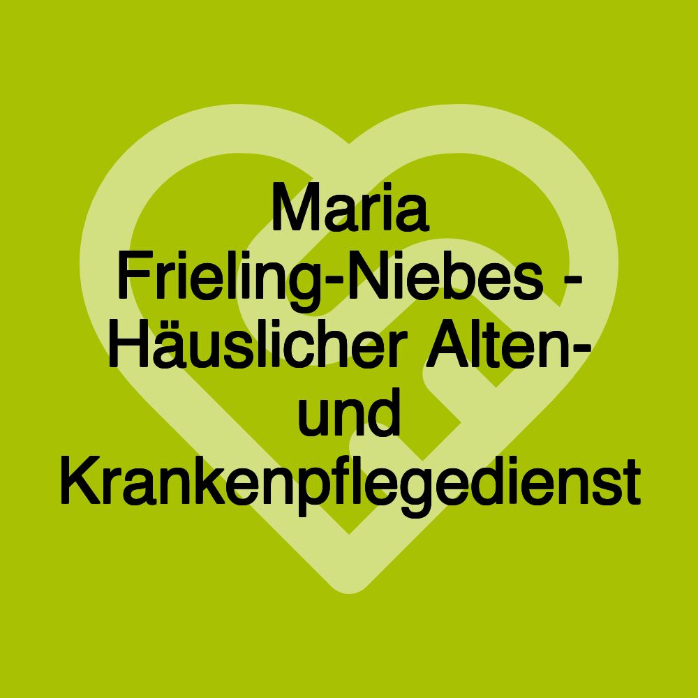 Maria Frieling-Niebes - Häuslicher Alten- und Krankenpflegedienst