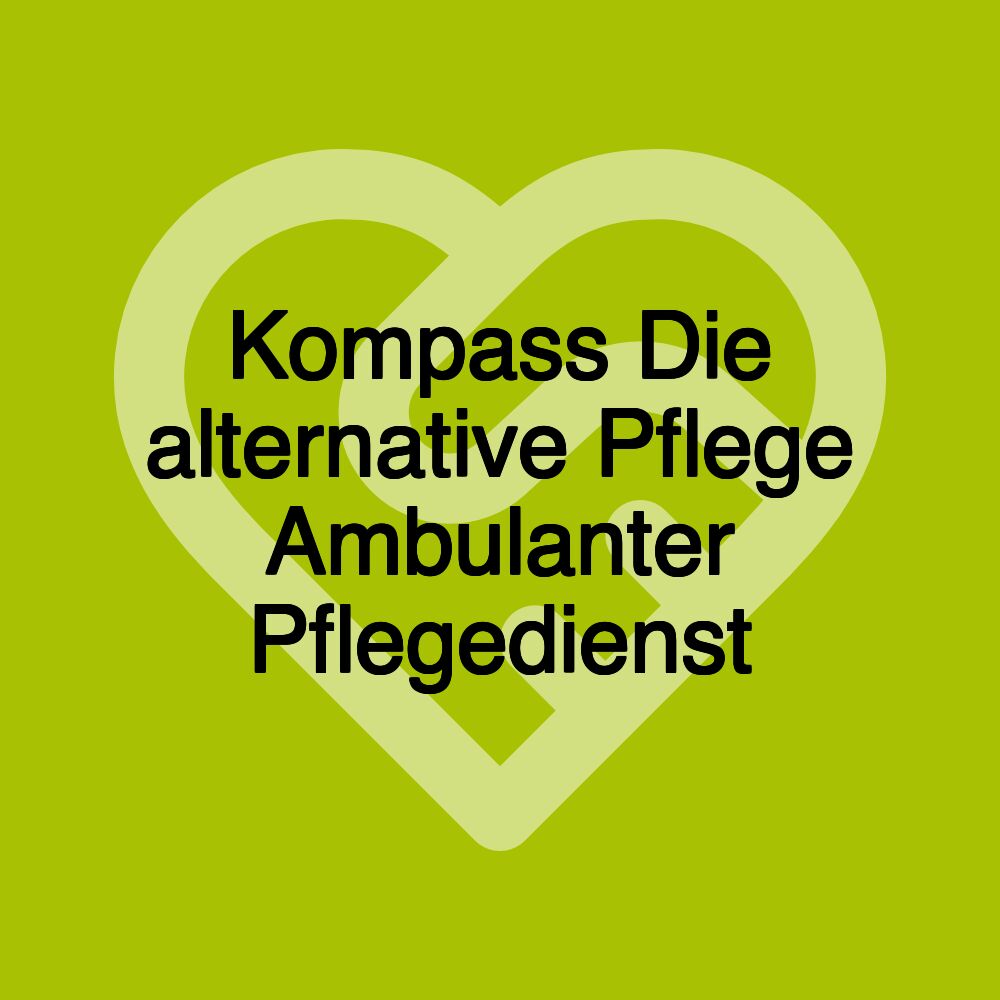 Kompass Die alternative Pflege Ambulanter Pflegedienst