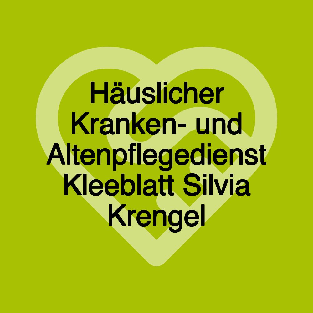 Häuslicher Kranken- und Altenpflegedienst Kleeblatt Silvia Krengel