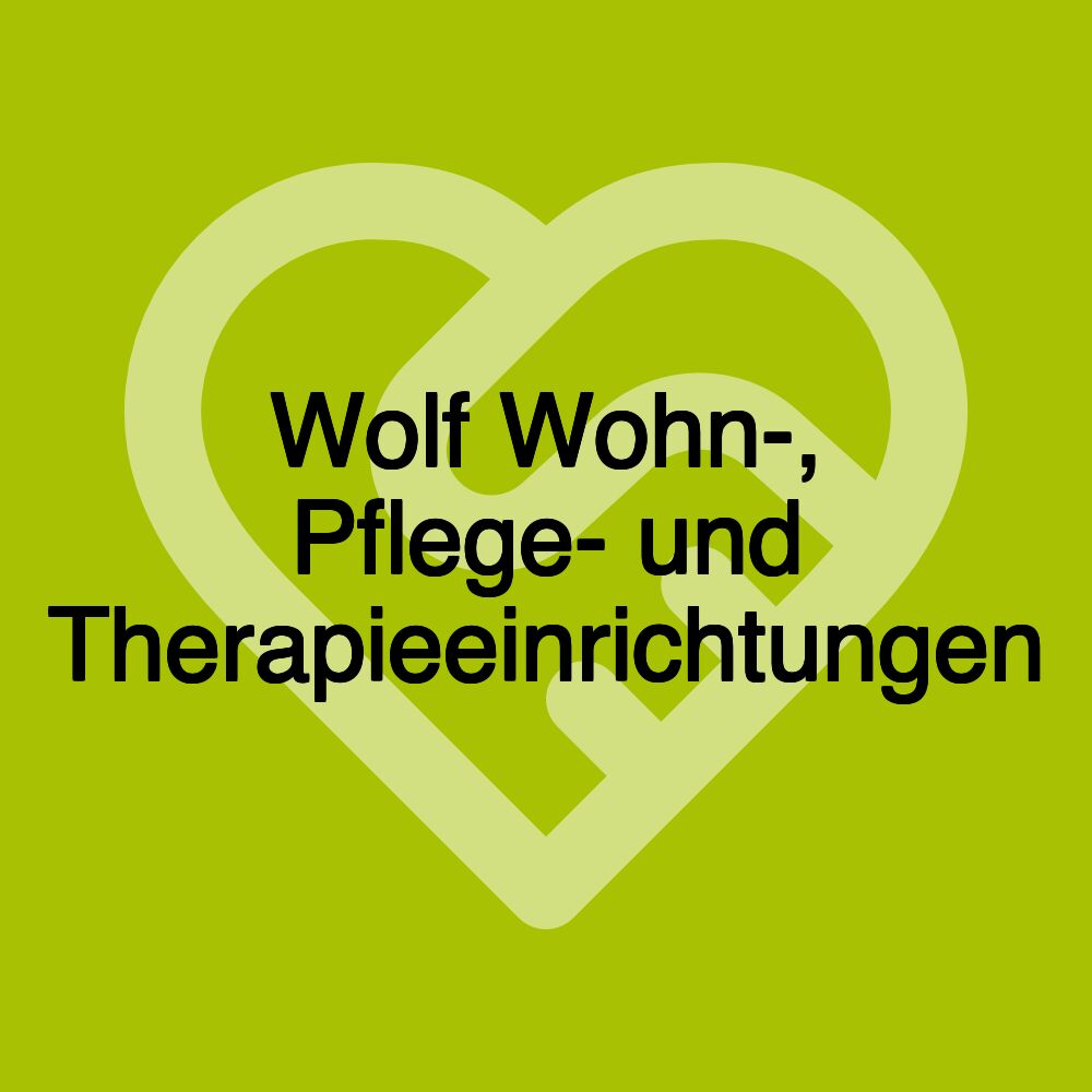 Wolf Wohn-, Pflege- und Therapieeinrichtungen