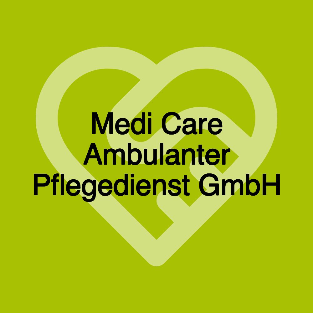 Medi Care Ambulanter Pflegedienst GmbH