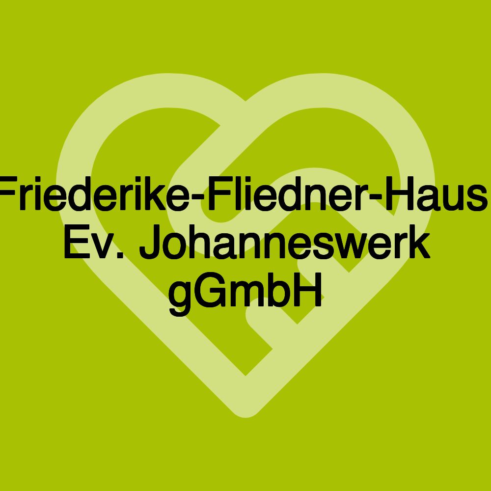 Friederike-Fliedner-Haus, Ev. Johanneswerk gGmbH