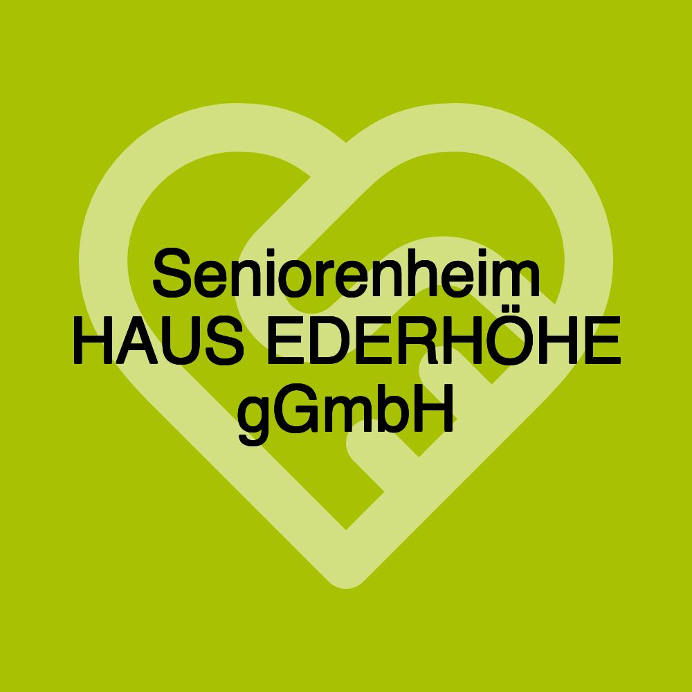 Seniorenheim HAUS EDERHÖHE gGmbH