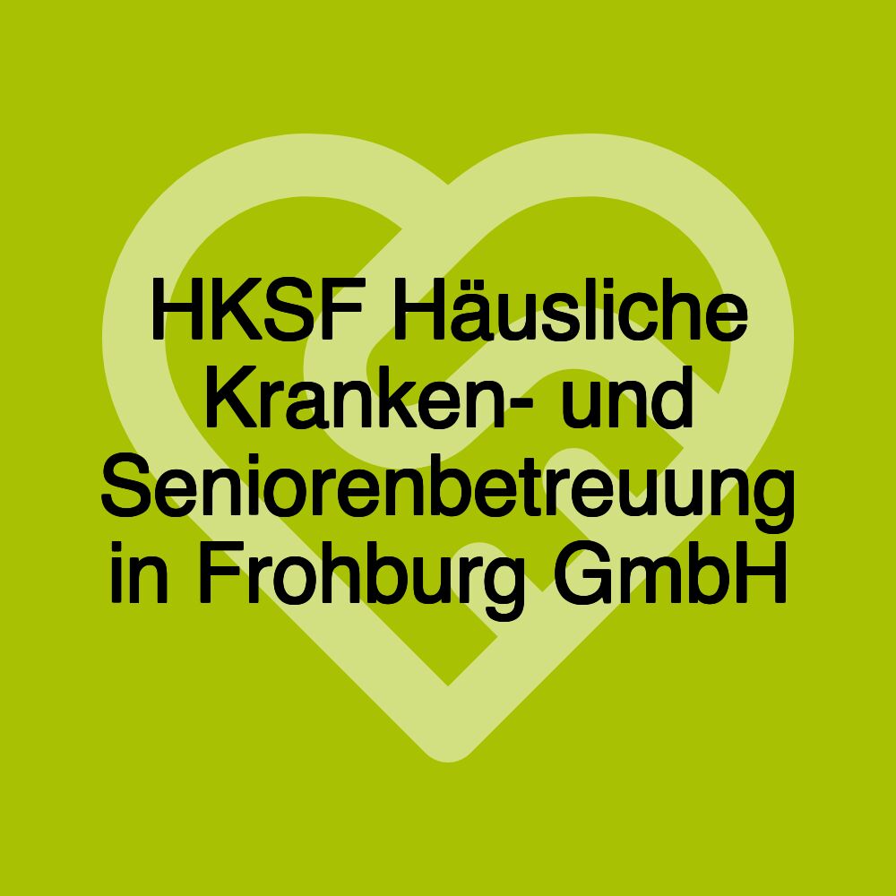 HKSF Häusliche Kranken- und Seniorenbetreuung in Frohburg GmbH