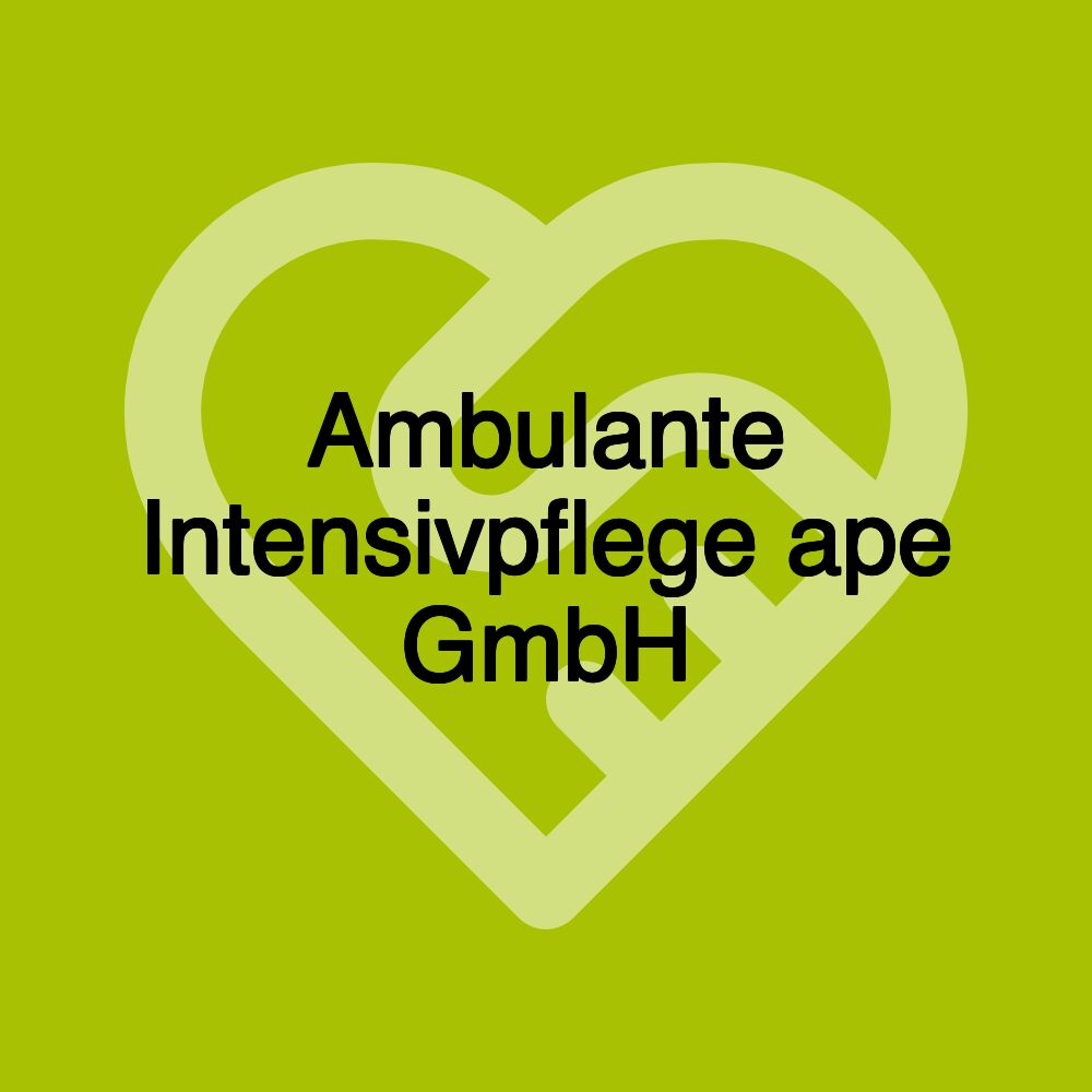 Ambulante Intensivpflege ape GmbH