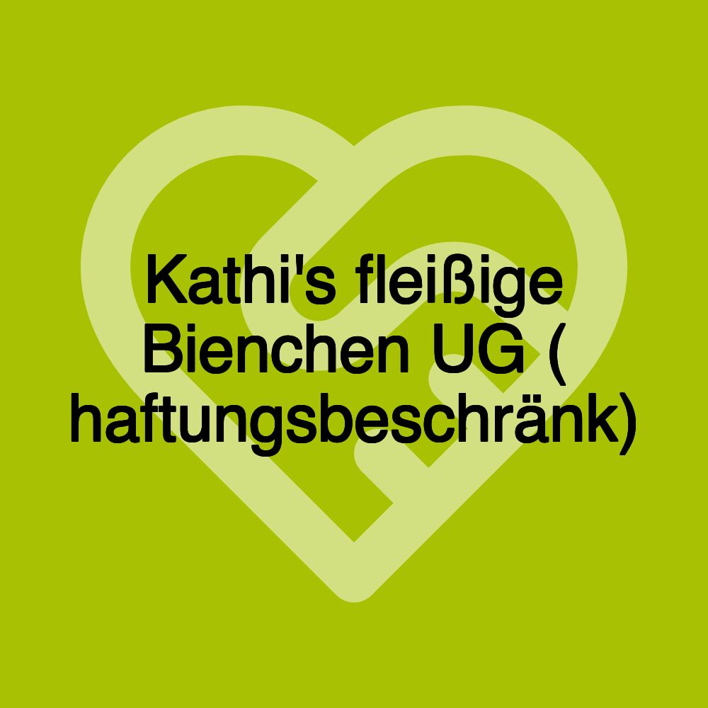 Kathi's fleißige Bienchen UG ( haftungsbeschränk)