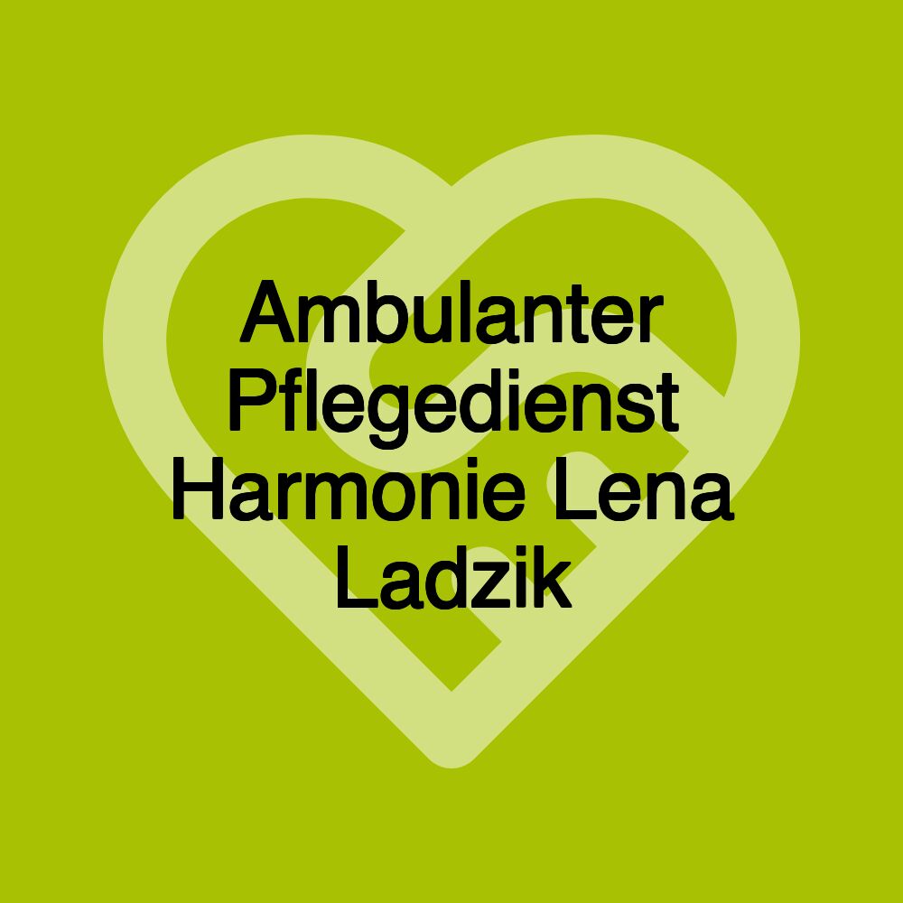 Ambulanter Pflegedienst Harmonie Lena Ladzik