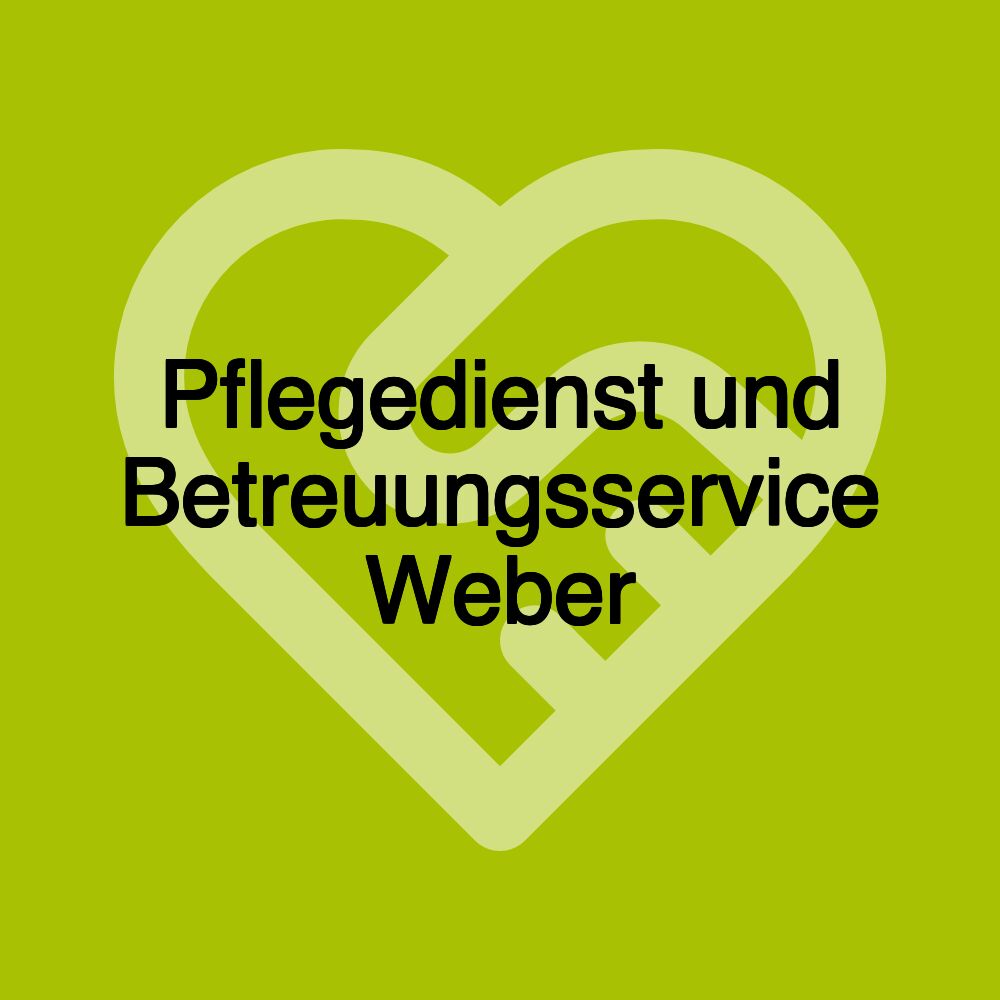 Pflegedienst und Betreuungsservice Weber