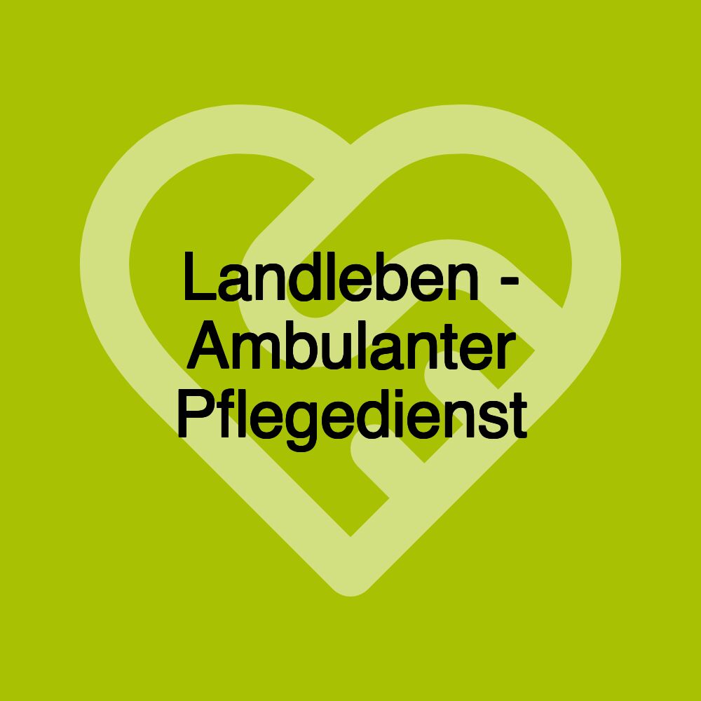 Landleben - Ambulanter Pflegedienst