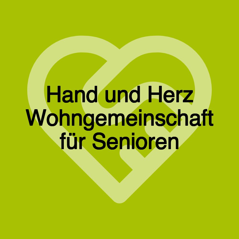 Hand und Herz Wohngemeinschaft für Senioren