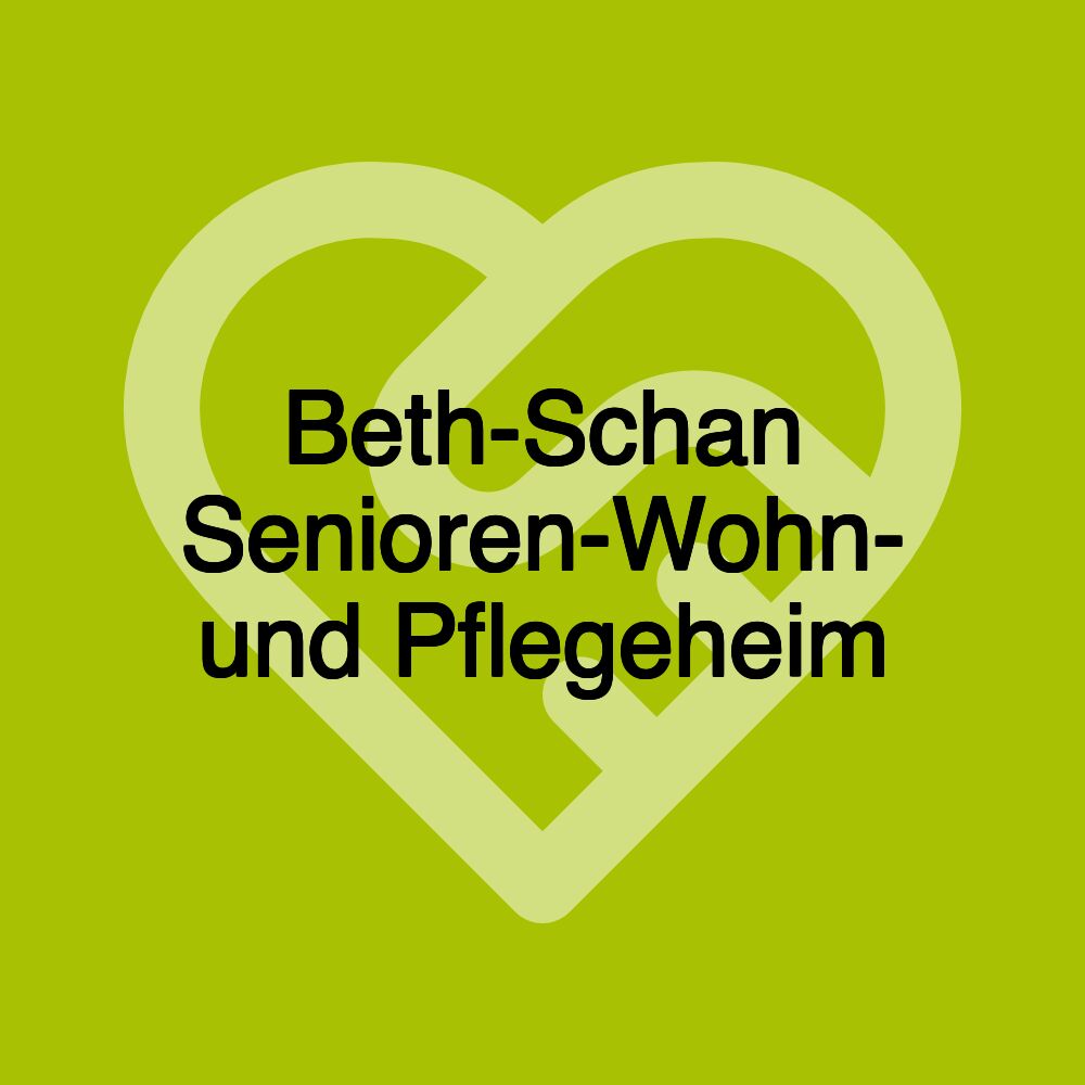 Beth-Schan Senioren-Wohn- und Pflegeheim