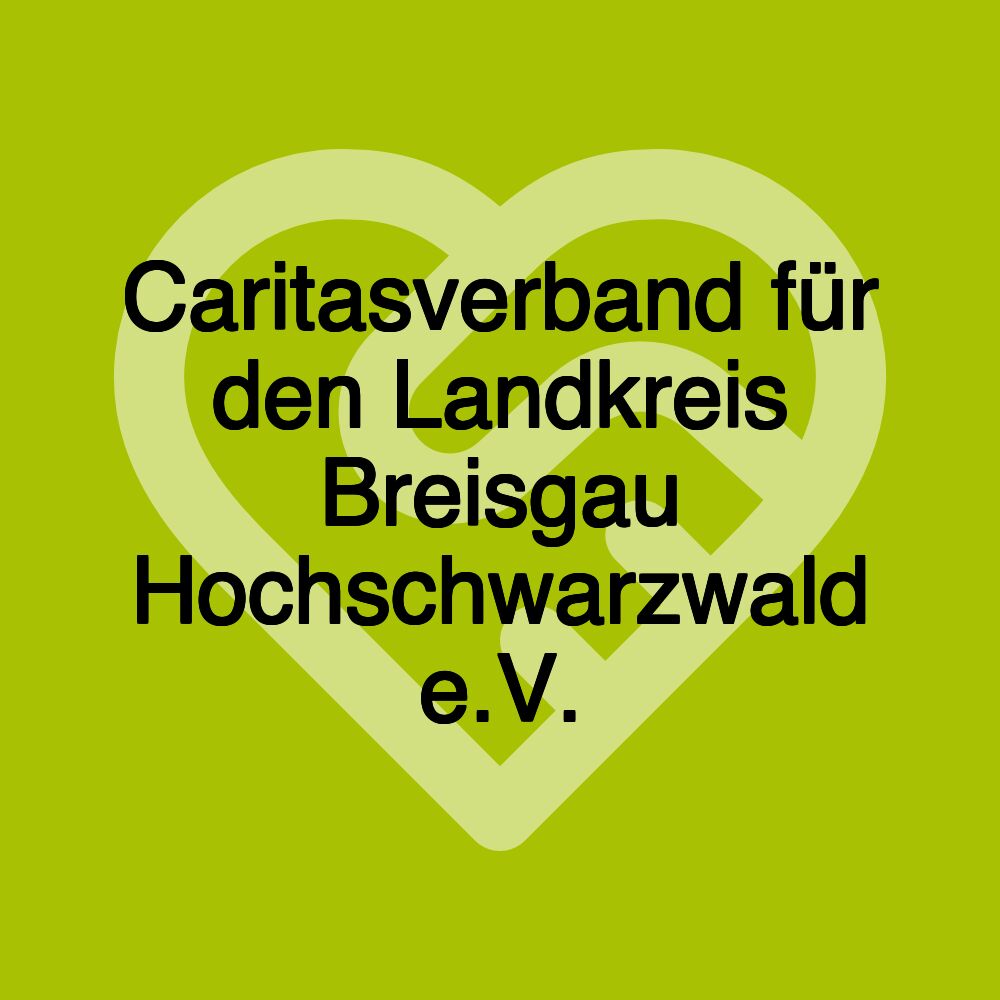 Caritasverband für den Landkreis Breisgau Hochschwarzwald e.V.