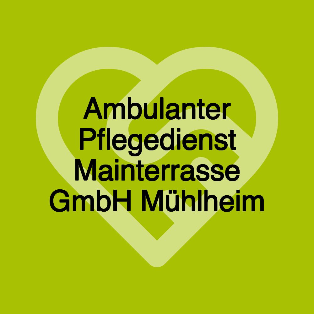 Ambulanter Pflegedienst Mainterrasse GmbH Mühlheim