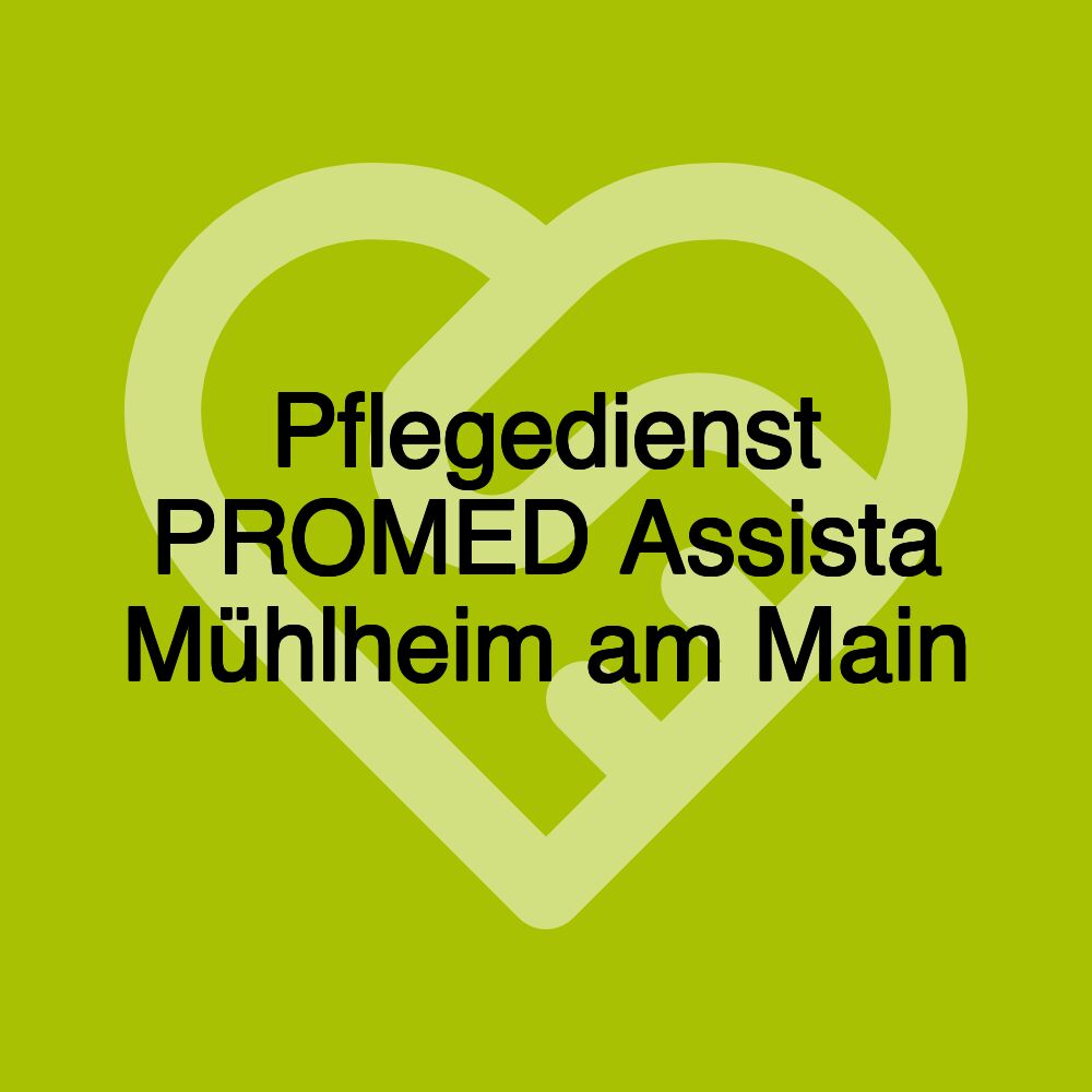 Pflegedienst PROMED Assista Mühlheim am Main