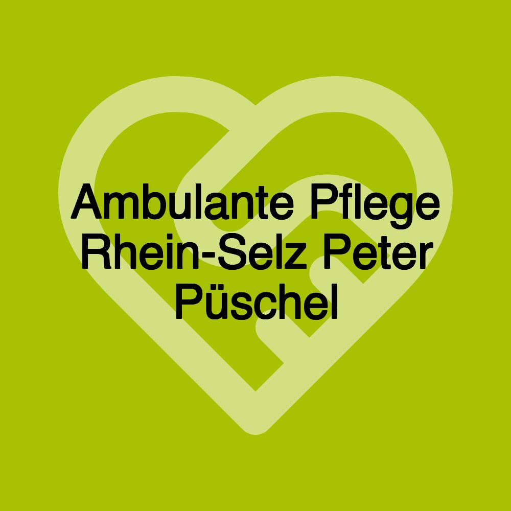 Ambulante Pflege Rhein-Selz Peter Püschel