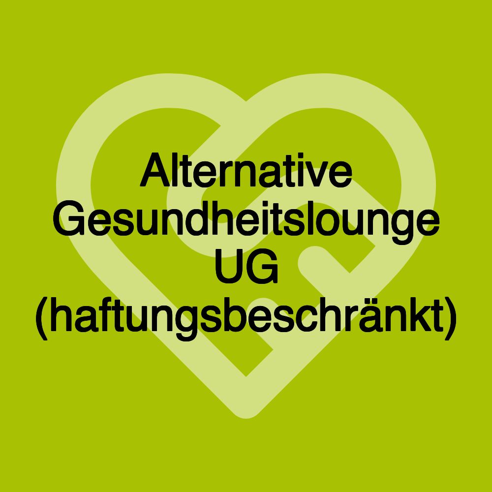 Alternative Gesundheitslounge UG (haftungsbeschränkt)