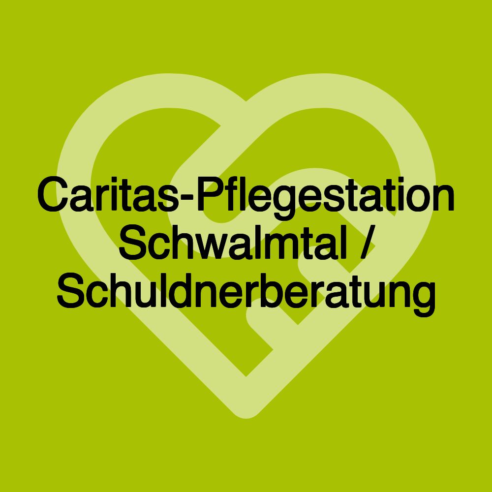 Caritas-Pflegestation Schwalmtal / Schuldnerberatung